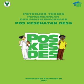 PETUNJUK TEKNIS PENGEMBANGAN DAN PENYELENGGARAAN  PETUNJUK TEKNIS PENGEMBANGAN DAN PENYELENGGARAAN POS KESEHATAN DESA  POS KESEHATAN DESA
