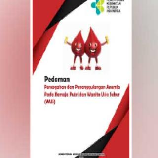 Buku Pedoman Pencegahan dan Penanggulangan Anemia Pada Remaja Putri dan Wanita Usia Subur