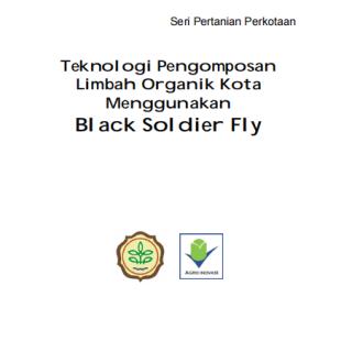 Teknologi Pengomposan Limbah Organik Kota Menggunakan Black Soldier Fly