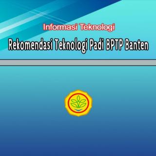 REKOMENDASI TEKNOLOGI PADI BPTP BANTEN