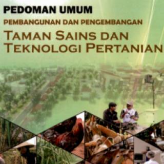 Pedoman Umum Pembangunan dan Pengembangan Taman Sains dan Teknologi Pertanian