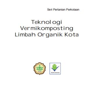 Teknologi Vermikomposting Limbah Organik Kota