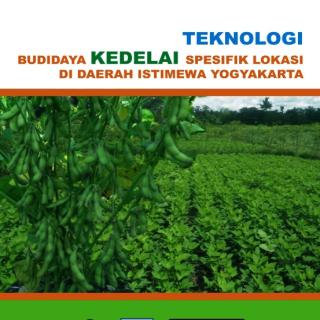 TEKNOLOGI  BUDIDAYA KEDELAI SPESIFIK LOKASI DI DAERAH ISTIMEWA YOGYAKARTA