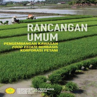 Rancangan Umum Pengembangan Kawasan Food Estate Berbasis Korporasi Petani