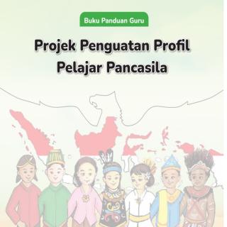 Buku Panduan Guru Projek Penguatan Profil  Pelajar Pancasila