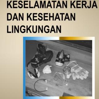 KESELAMATAN KERJA DAN KESEHATAN LINGKUNGAN 1, SEMESTER 1, KELAS X
