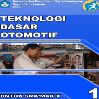 Teknologi Dasar Otomotif, Untuk SMK/MAK, Kelas X, Semester 1