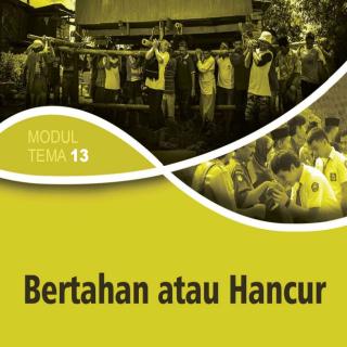 Sosiologi Paket C Setara SMA/MA Kelas XII  Modul Tema 13 : Bertahan atau Hancur