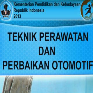Teknik Perawatan dan Perbaikan Otomotif (Untuk SMK/MK Kelas X/Semester 1)