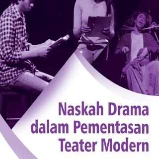 Seni Budaya Teater Paket C Setara SMA/MA Kelas XI Modul Tema 9 : Naskah Drama Dalam Pementasan Teater Modern