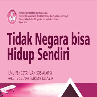 Ilmu Pengetahuan Sosial (IPS) Paket B Setara SMP/MTs Kelas IX  Modul Tema 14 : Tiada Negara Dapat Hidup Sendiri
