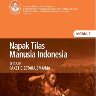 Sejarah Peminatan Paket C Tingkatan V Modul Tema 3 Modul Tema 3 : Napak Tilas Manusia Indonesia