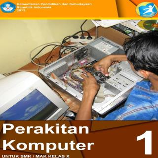PERAKITAN KOMPUTER-UNTUK SMK/MAK KELAS X-SEMESTER 1