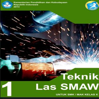 Teknik Las SMAW-Untuk SMK/MAK Kelas X-Semester 1