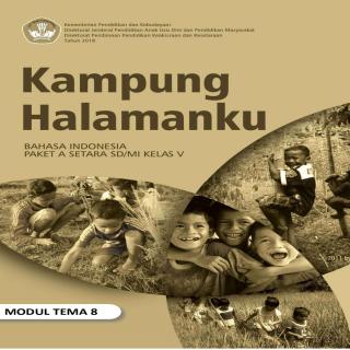 Bahasa Indonesia Paket A Setara SD/MI Kelas V Modul Tema 8 : Kampung Halamanku