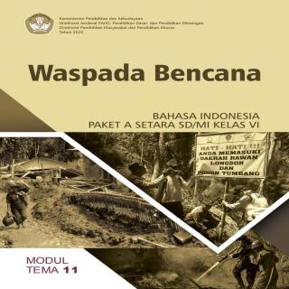 Bahasa Indonesia Paket A Setara SD/MI Kelas VI Modul Tema 11 : Waspada Bencana