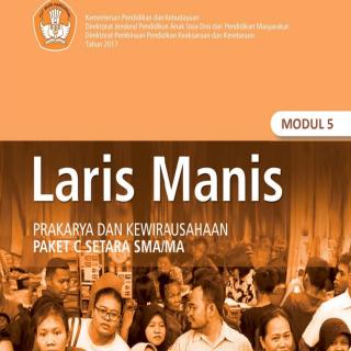 Prakarya dan Kewirausahaan Paket C Tingkatan V Modul Tema 5 Modul Tema 5 : Laris Manis