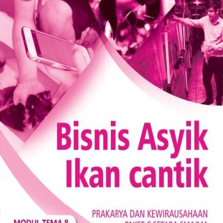 Prakarya dan Kew irausahaan Paket C Setara SMA/MA Kelas XI Modul Tema 8 : Bisnis Asyik Ikan Cantik