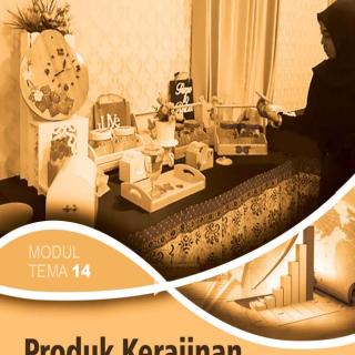 Prakarya dan Kew irausahaan Paket C Setara SMA/MA Kelas XII  Modul Tema 14 : Produk Kerajinan Limbah Kayu Masuk Pasar Global