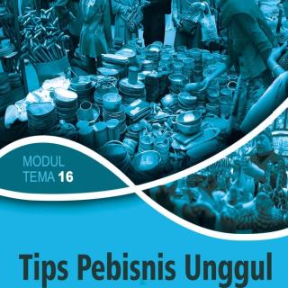 Prakarya dan Kew irausahaan Paket C Setara SMA/MA Kelas XII  Modul Tema 16 : Tips Pebisnis Unggul Kerajinan Limbah Kayu