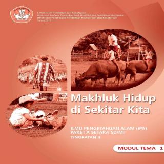 Ilmu Pengetahuan Alam (IPA) Paket A Tingkatan II Setara SD/MI Modul Tema 1 : Makhluk Hidup di Sekitar Kita