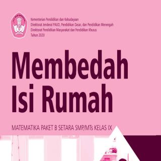 Matematika Paket B Setara SMP/MTs Kelas IX  Modul Tema 15 : Membedah Isi Rumah
