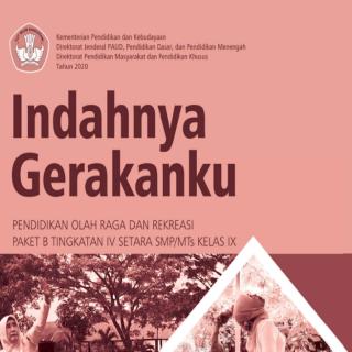 Pendidikan Olahraga dan Rekreasi Paket B Setara SMP/MTs Kelas IX  Modul Tema 14 : Indahnya Gerakanku