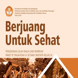 Pendidikan Olahraga dan Rekreasi Paket B Setara SMP/MTs Kelas IX  Modul Tema 16 : Berjuang Untuk Sehat