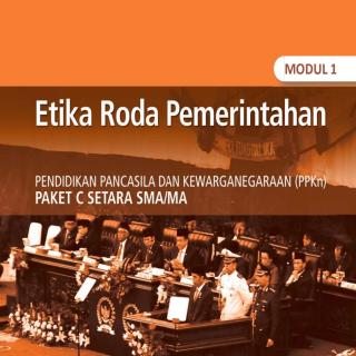Pendidikan Pancasila dan Kewarganegaraan Paket C Tingkatan V Modul Tema 1 Modul Tema 1 : Etika Roda Pemerintahan
