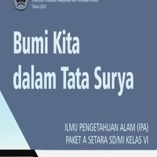 Ilmu Pengetahuan Alam (IPA) Paket A Setara SD/MI Kelas VI  Modul Tema 16 : Bumi Kita dalam Tata Surya
