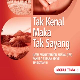 Ilmu Pengetahuan Sosial (IPS) Paket A Tingkatan II Modul Tema 1 : Tak Kenal Maka Tak Sayang