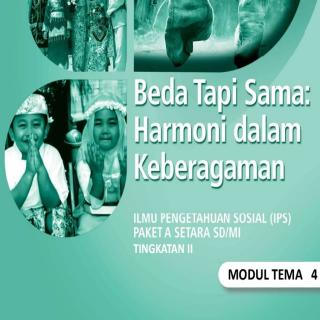 Ilmu Pengetahuan Sosial (IPS) Paket A Tingkatan II Modul Tema 4 : Beda Tapi Sama: Harmoni dalam Keberagaman