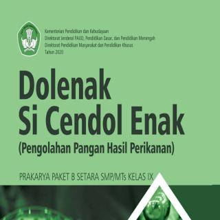 Prakarya Paket B Setara SMP/MTs Kelas IX  Modul Tema 12 : Dolenak Si Cendol Enak