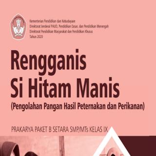 Prakarya Paket B Setara SMP/MTs Kelas IX Modul Tema 15 : Rengganis Si Hitam Manis