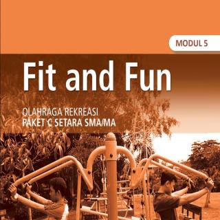 Olahraga dan Rekreasi Paket C Tingkatan V Modul Tema 5 Modul Tema 5 :Fit and Fun