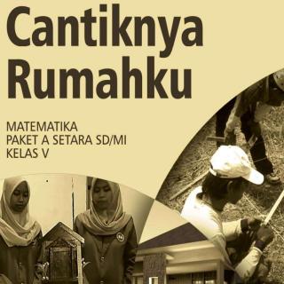 Matematika Paket A Setara SD/MI Kelas V Modul Tema 9 :Cantiknya Rumahku?