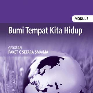 Geografi Paket C Tingkatan V Modul Tema 3  Modul Tema 3 : Bumi Tempat Kita Hidup