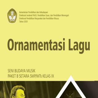 Seni Budaya Musik Paket B Setara SMP/MTs Kelas IX  Modul Tema 10 : Ornamentasi Lagu