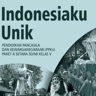 Pendidikan Pancasila dan Kewarganegaraan Paket A Setara SD/MI Kelas V Modul Tema 7 : Indonesiaku Unik