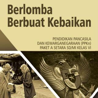 Pendidikan Pancasila dan Kewarganegaraan Paket A Setara SD/MI Kelas VI Modul Tema 9 : Berlomba Berbuat Kebaikan
