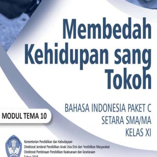 Bahasa Indonesia Paket C Setara SMA/MA Kelas XI Modul Tema 10 : Membedah Kehidupan Sang Tokoh