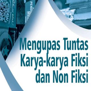 Bahasa Indonesia Paket C Setara SMA/MA Kelas XI Modul Tema 11 : Mengupas Tuntas Karya-Karya Fiksi dan Nonfi ksi