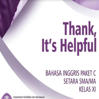 Bahasa Inggris Paket C Setara SMA/MA Kelas XI Modul Tema 6 : Thanks, It’s Helpful