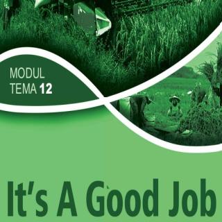 Easy English for Package C (Equal to Senior High School Level XII)  Modul Tema 12 : It’s A Good Job