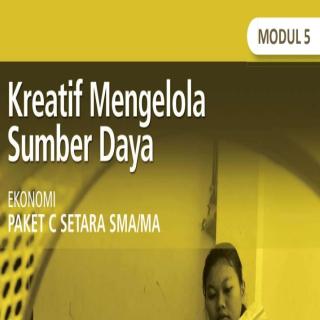Ekonomi Paket C Tingkatan V Modul Tema 5  Modul Tema 5 : Kreatif Mengelola Sumber Daya