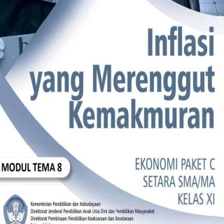Ekonomi Paket C Setara SMA/MA Kelas XI Modul Tema 8 : Infl asi yang Merenggut Kemakmuran