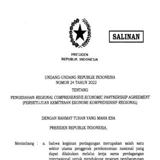 UNDANG-UNDANG REPUBLIK INDONESIA NOMOR 24 TAHUN 2022 TENTANG  PENGESAHAN REGIONAL COMPREHENSIVE ECONOMIC PARTNERSHIP AGREEMENT