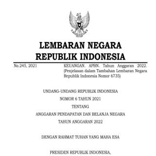 UNDANG-UNDANG REPUBLIK INDONESIA  NOMOR 6 TAHUN 2021 TENTANG  ANGGARAN PENDAPATAN DAN BELANJA NEGARA  TAHUN ANGGARAN 2022