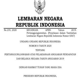 UNDANG-UNDANG REPUBLIK INDONESIA  NOMOR 8 TAHUN 2020 TENTANG  PERTANGGUNGJAWABAN ATAS PELAKSANAAN ANGGARAN PENDAPATAN  DAN BELANJA NEGARA TAHUN ANGGARAN 2019