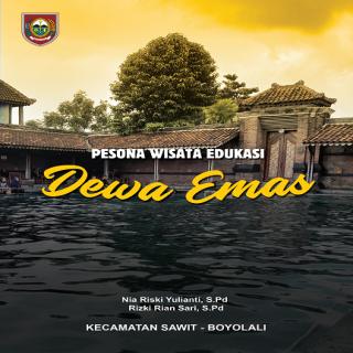 Pesona Wisata Edukasi Dewa Emas